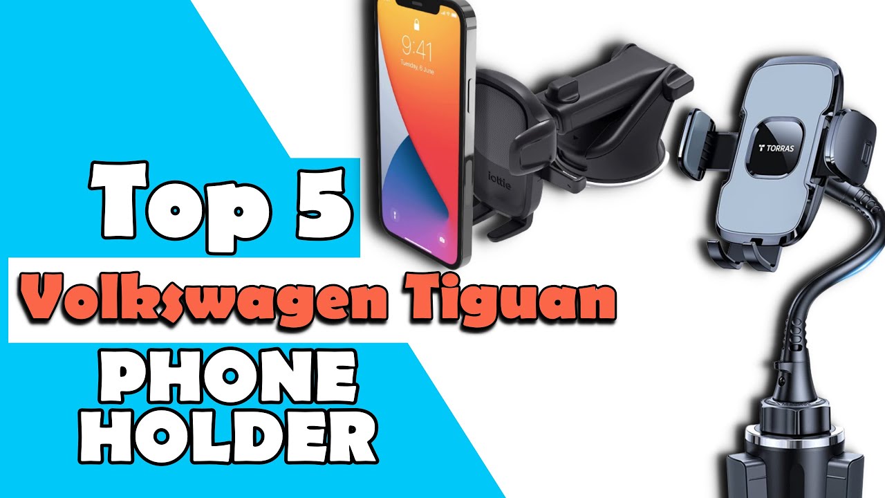 Top 5: Best Volkswagen Tiguan Phone Holders