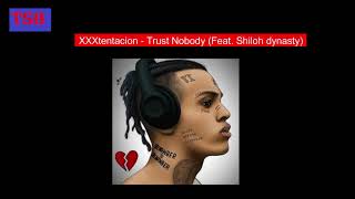 XXXtentacion - Trust Nobody (Feat. Shiloh dynasty) | TSB