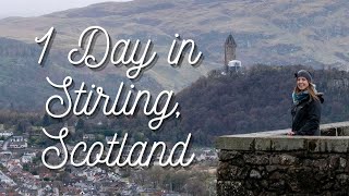 One Day in Stirling | The BEST Things to Do in Stirling, Scotland | Stirling Travel Guide