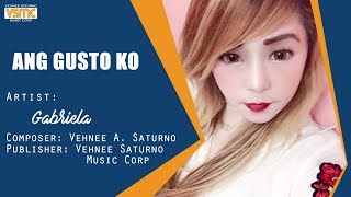 Video thumbnail of "Gabriela - Ang Gusto Ko (Official Lyric Video)"