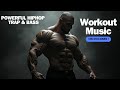 Best Motivational Music 🏋️ Dark Powerful Hiphop Trap & Bass 🏋️Release the Beast 💪