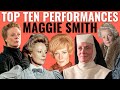 Top 10 Film Performances of Dame Maggie Smith