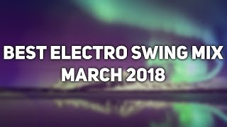 Best Electro Swing Mix for March 2018