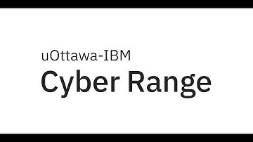 CIT Technology Development Site: uOttawa-IBM Cyber Range