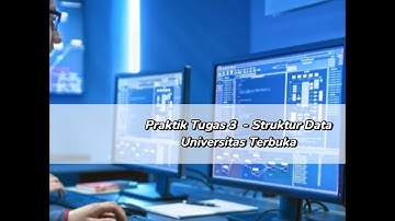 Praktik Tugas 3 - Struktur Data | SIstem Informasi - Universitas Terbuka