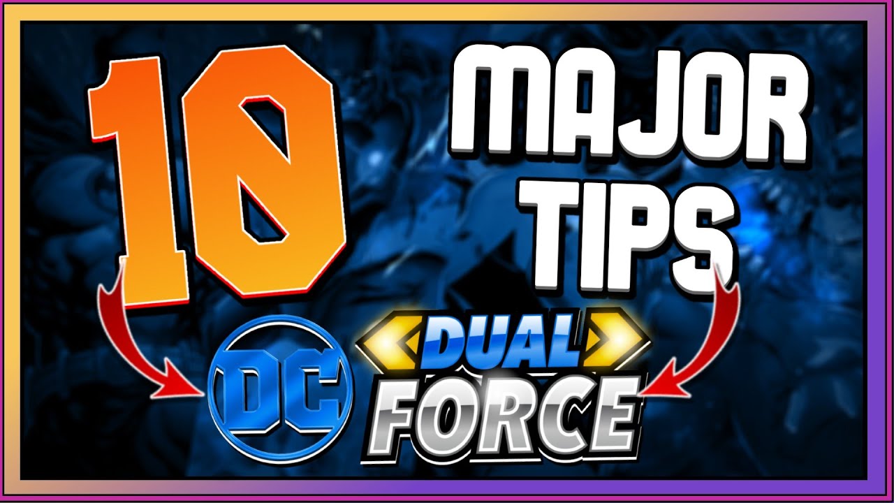 10 Major Tips to get better at DC Dual Force | DC Dual Force Information