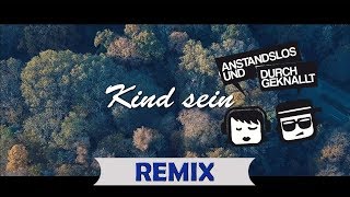 Rockstroh - Kind Sein (Anstandslos & Durchgeknallt Remix)