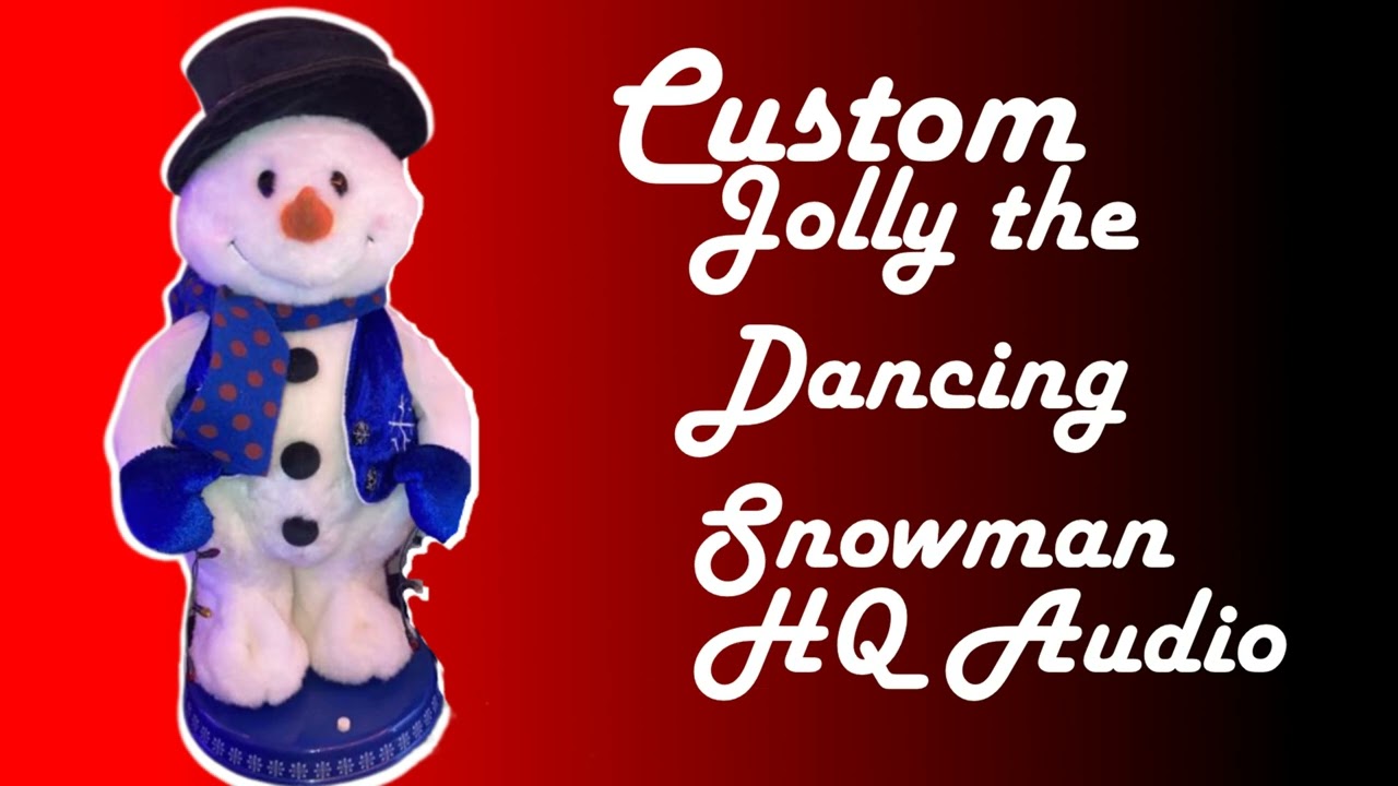 Custom Jolly the Dancing Snowman HQ Audio - YouTube