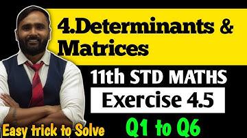11th MATHS | 4.DETERMINANTS AND MATRICES |Exercise 4.5|Q1 and Q6 | PRADEEP GIRI SIR
