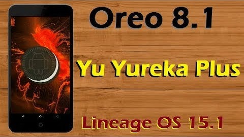 How To Update Android Oreo 8.1 In Yu Yureka Plus (Lineage OS 15.1) Install and Review