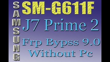 Samsung G611f Frp Unlock Bypass 9.0 | J7 Prime 2 Bypass Google Account Urdu/Hindi