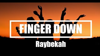 Finger down - Raybekah (Lyrics) 🎵