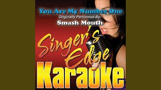 You Are My Number One (Originally Performed by Smash Mouth) (Karaoke)