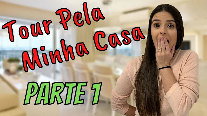 Tour Pela Minha Casa - Parte 1