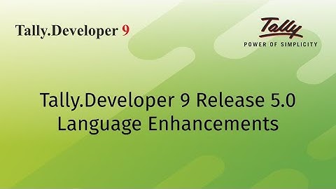 Tally.Developer 9 Release 5.0 | Language Enhancements
