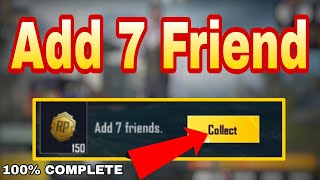 Add 7 Friends.