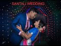 NEW SANTALI WEDDING VIDEO | SAR SAGUN BAPLA