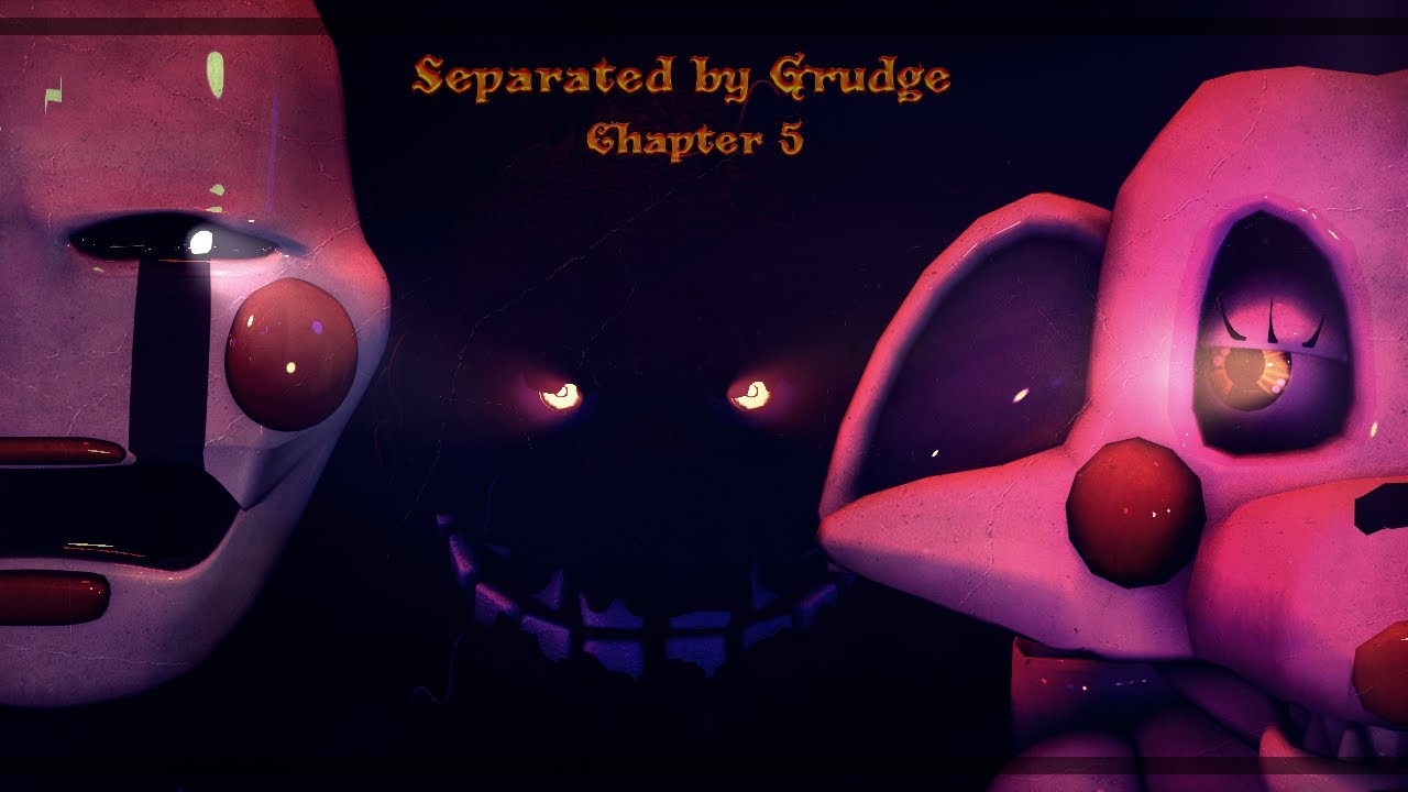 [SFM FNAF] Separated by Grudge Season 1 Chapter 5