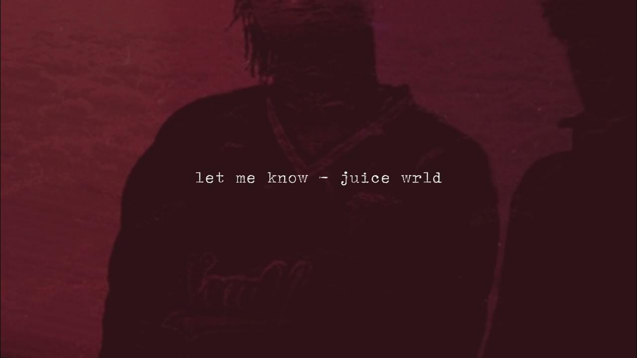 let me know juice wrld (slowed) YouTube