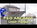 P&O Arcadia. Cruise Ship Tour.