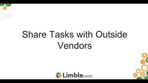 How to Share Tasks with Outside Vendors - Limble CMMS