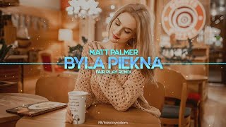 Matt Palmer - Była Piękna Fair Play Remix