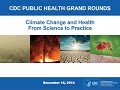 CDC Grand Rounds: Climate Change and Health – From Science to Practice