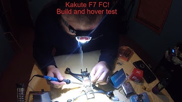 Quadcopter Build clips and Hover test Kakute F7 Stack FPV Drone