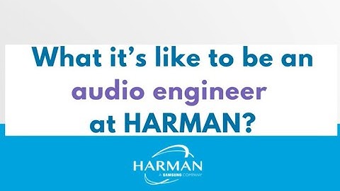 What it’s like to be an audio engineer at HARMAN?