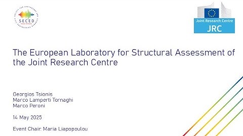 The European Laboratory for Structural Assessment of the Joint Research Centre