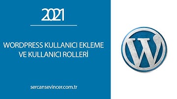 Wordpress Kullanıcı Ekleme ve Kullanıcı Rolleri Ayarlama | Wordpress