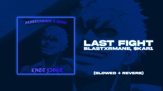 Last Fight (With $Kar1) (Slowed + Reverb)