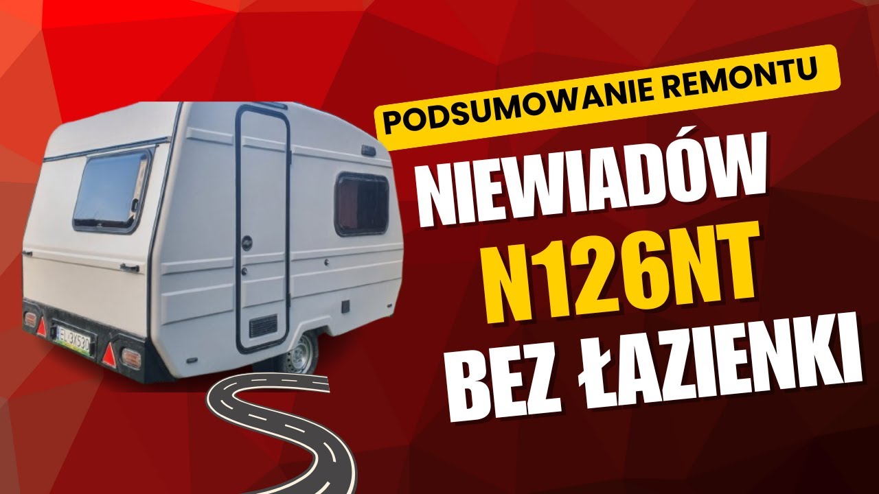 Niewiadów N126NT bez łazienki, podsumowanie remontu dla klienta, wywalamy łazienke #remontprzyczepy