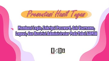 Tugas Membuat Login,Enkripsi Password, Cek Username, Logout, Restrict Administrator Pada Tabel Admin