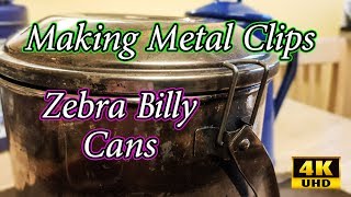 Making Metal Clips For Zebra Billy Cans