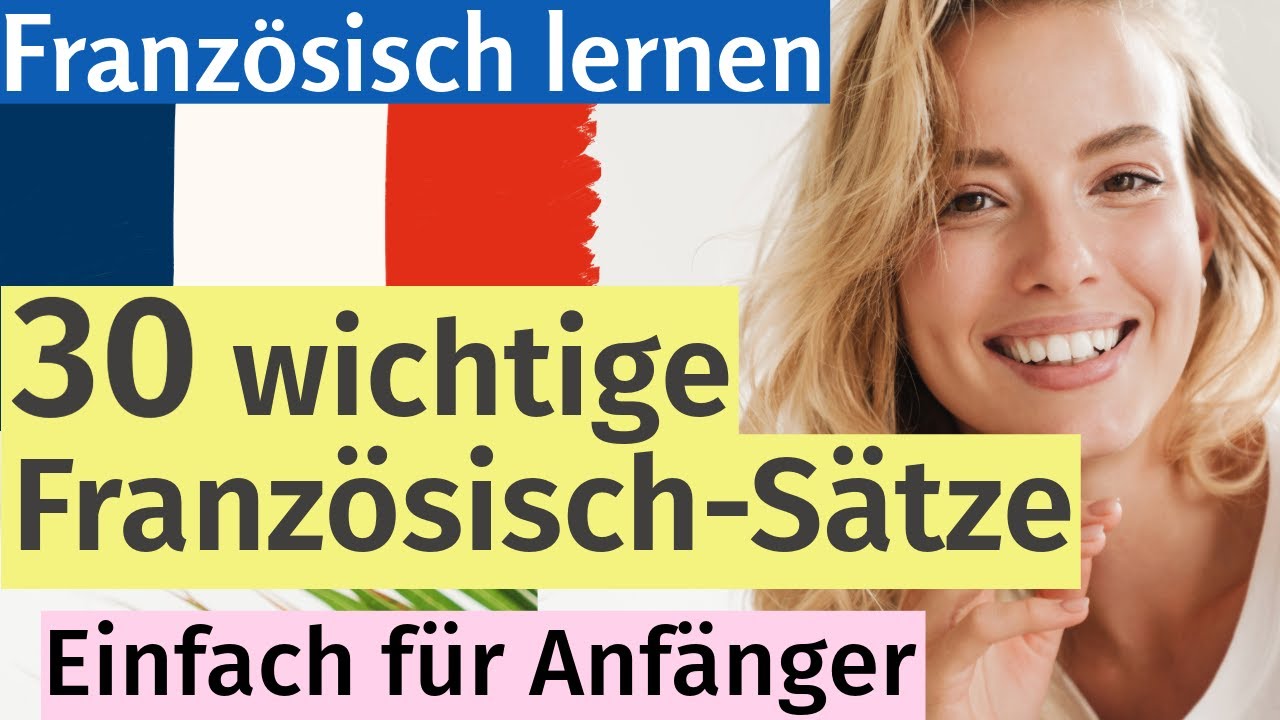 30 unverzichtbare französische Sätze für den Alltag - Französisch lernen leicht gemacht