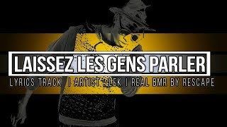 LEK - LAISSEZ LES GENS PARLER  [ Lyrics Audio ]