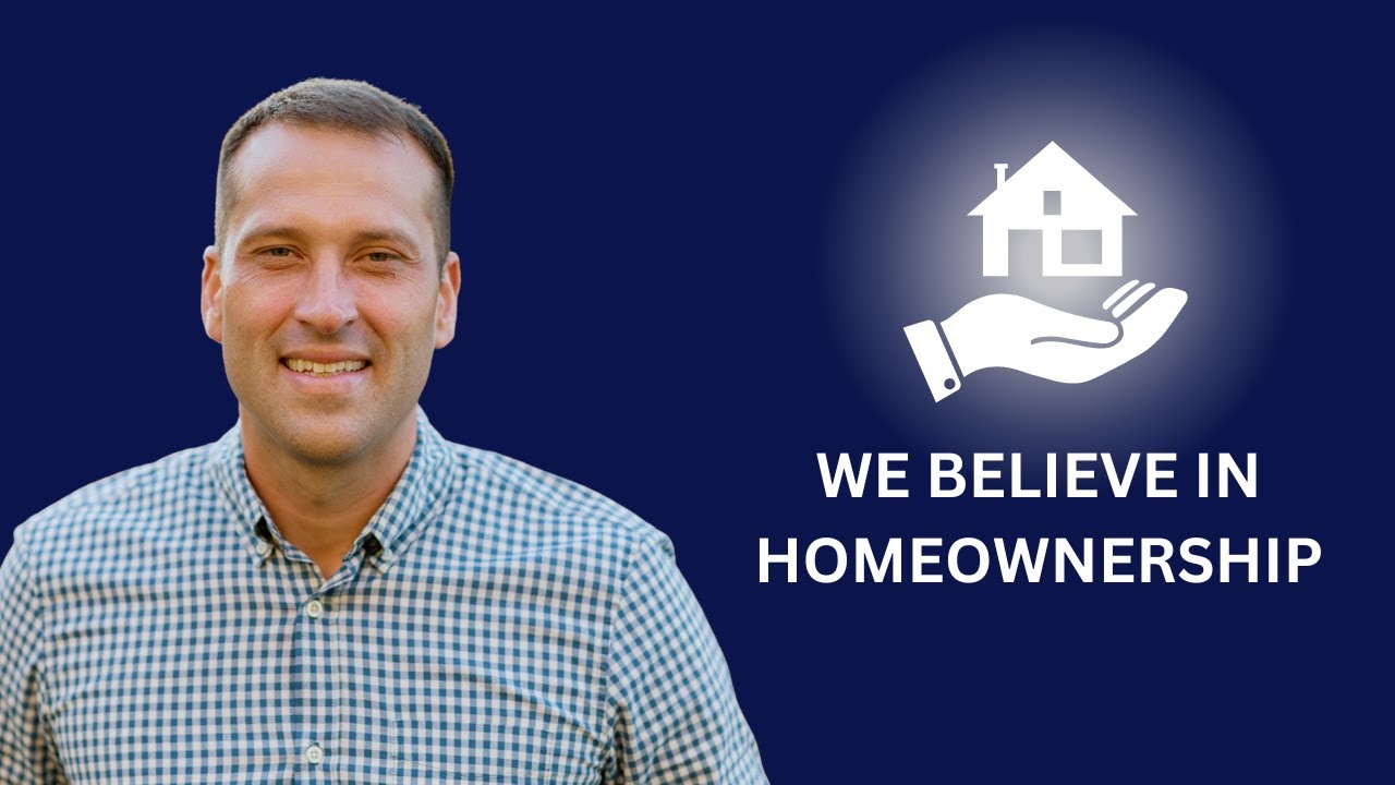 We believe in Homeownership. Do you?