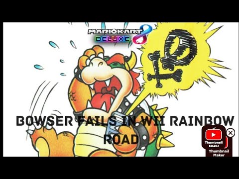 Mario Kart 8 Deluxe Bowser Fails In Wii Rainbow Road