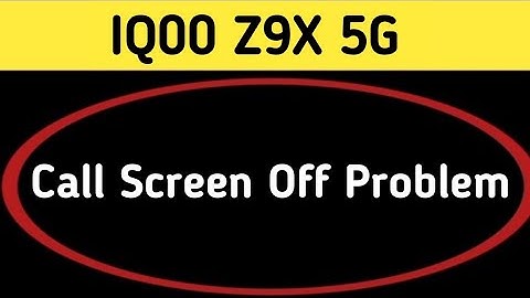 IQOO Z9x call screen off problem, how to solve call screen off problem in IQOO Z9x