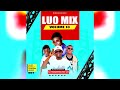 Vol 13 Luo Mix By DJ ROGERSCHO UG Super Djz Ent 0779737757 0754570267 