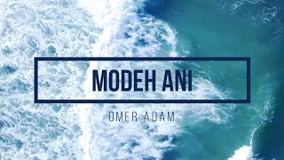 Video thumbnail of "MODEH ANI - OMER ADAM (LEGENDADO)"