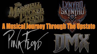 A Musical Journey Greenville and Spartanburg, SC - Pink Floyd, DMX, Amazing Grace, Lynyrd Skynyrd