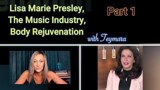 Lisa Marie Presley, The Music Industry, and Body Regeneration with Teymara Part 1