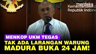 Menkop UKM Teten Tegaskan Tak Ada Larangan Warung Madura dan Kelontong Buka 24 Jam!