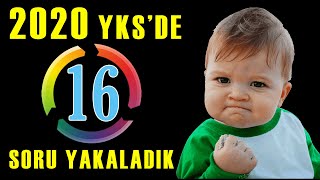 2020 YKS sınavında 16 Soru YAKALADIK