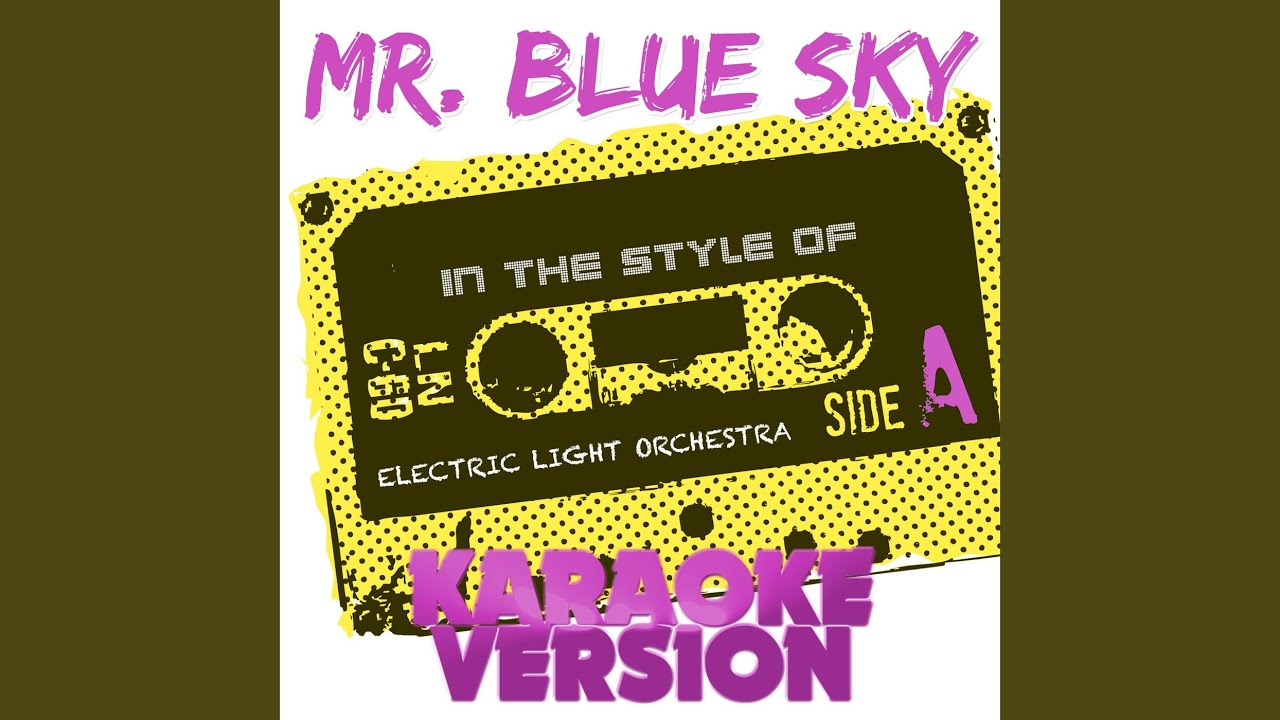 Mr. Blue Sky (In the Style of Electric Light Orchestra) (Karaoke