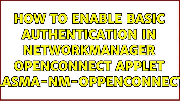 How to enable basic authentication in NetworkManager openconnect applet (plasma-nm-oppenconnect)?