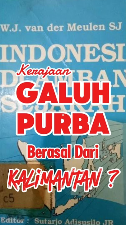 LEGENDA KERAJAAN š„ GALUH PURBA š„ BERASAL DARI KALIMANTAN? #legenda #galuh #kalimantan #banyumas