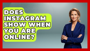 Does Instagram Show When You Are Online? - Everyday-Networking
